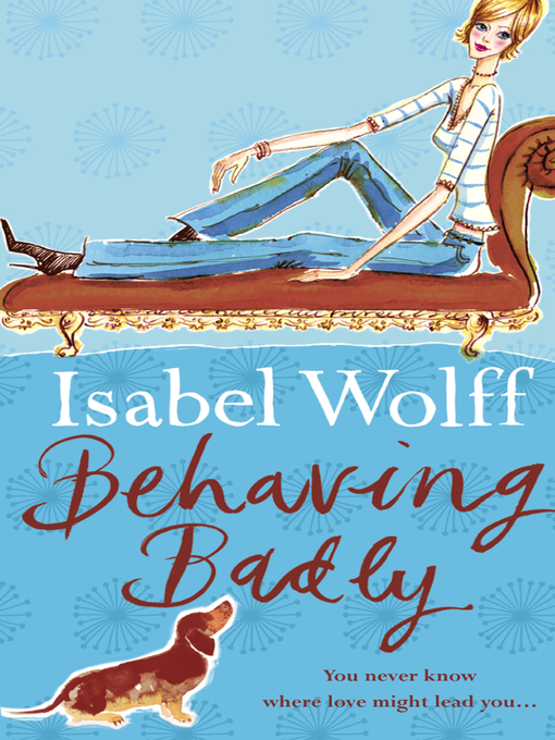 Title details for Behaving Badly by Isabel Wolff - Available